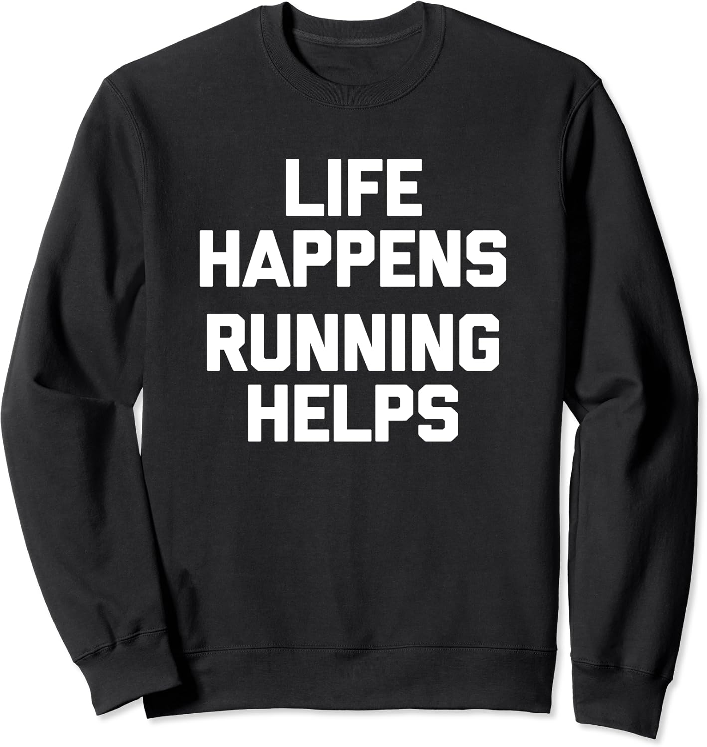 Life Happens, Running Helps TShirt funny saying sarcastic